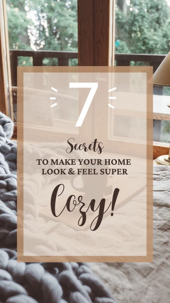 pin with text 7 secrets to make your home look and feel cozy